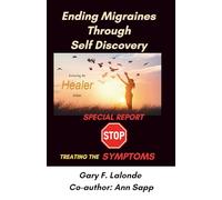 Ending Migraines Through Self-Discovery: Stop Treating the Symptoms