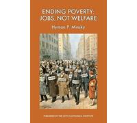 Ending Poverty: Jobs, Not Welfare