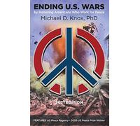 ENDING U.S. WARS by Honoring Americans Who Work for Peace