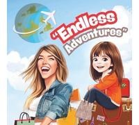 Endless Adventures: "Where Love, Laughter, and Dreams Take Flight” 8.5 X 8.5 Paperback 64 pages