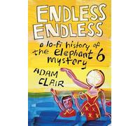 Endless Endless: A Lo-Fi History of the Elephant 6 Mystery