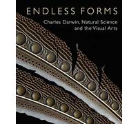 Endless Forms: Charles Darwin, Natural Science, and the Visual Arts