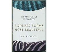 Endless Forms Most Beautiful: The New Science of Evo Devo and the Making of the Animal Kingdom