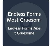 Endless Forms Most Gruesome - Endless Forms Most Gruesome