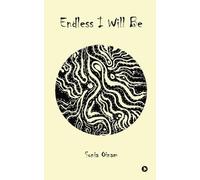 Endless I Will Be (Tascabile)