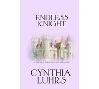 Endless Knight: A fallen castle. A living legend. A love time can't erase.