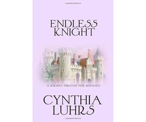Endless Knight: A fallen castle. A living legend. A love time can't erase.