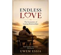 ENDLESS LOVE: The Economics of Lasting Relationships