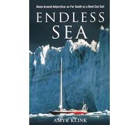 Endless Sea: Alone Around Antarctica- As Far South As a Boat Can Sail [Lingua Inglese]