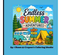 Endless Summer Adventures: A Simple & Relaxing Coloring Book Featuring Beaches, Camping, Lakes, Road Trips, and Summer Fun