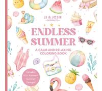 Endless Summer Coloring Book - Calm and Relaxing, No Text Version: 50+ Bold and Easy Summer Designs for Kids and Adults: Creative Coloring Book with ... Stress Relief, Relaxation, and Open-Ended Fun