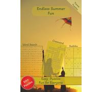 Endless Summer Fun Puzzle Book: Word Search, Crossword and Sudoku Easy to Read Print About Summer, Road Trips, Barbeques and More | 6x9 Inches, 121 ... Gift for Teens, Adults, and Seniors.