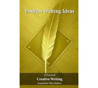 Endless Writing Ideas: AI Powered Creative Writing Journal for Filmmakers