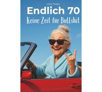 Endlich 70 - Keine Zeit für Bullshit | Das lustige Geburtstagsgeschenk für Frauen - perfekt zum 70. Geburtstag |: Lustiges Geschenk für Mama, Oma oder ... 1955 | Geschenke für 70 jährige Frauen