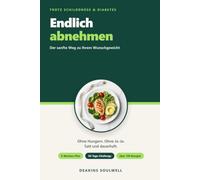 Endlich abnehmen: Endlich abnehmen - trotz Schilddrüse & Diabetes Der sanfte Weg zu Ihrem Wunschgewicht Wie Sie auch bei Schilddrüsenunterfunktion, ... abnehmen - ohne Hungern und ohne Jo-Jo-Effek