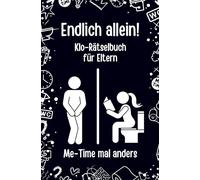 Endlich allein! Das Klo-Rätselbuch für Eltern: Me-Time mal anders