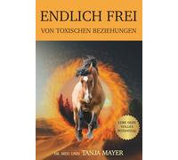 Endlich frei von toxischen Beziehungen