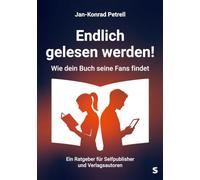 Endlich gelesen werden: Wie dein Buch seine Fans findet