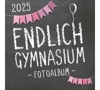 Endlich Gymnasium, Fotoalbum zur Einschulung in's Gymi 2025 für Mädchen: Gästebuch & Erinnerungsalbum als Geschenk zum Schulstart am Gymnasium für angehende Schülerinnen der 5. Klasse