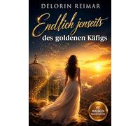 Endlich jenseits des goldenen Käfigs: Mit wahren Begebenheiten