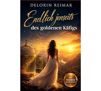 Endlich jenseits des goldenen Käfigs: Mit wahren Begebenheiten