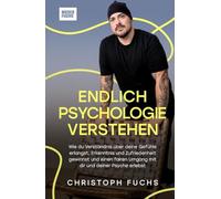 Endlich Psychologie verstehen: Wie du Verständnis über deine Gefühle erlangst