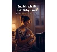 Endlich schläft dein Baby durch: Der ehrliche 28-Tage-Plan für endlich ruhige Nächte