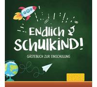 Endlich Schulkind - Gästebuch zur Einschulung: Schönes buntes Eintagebuch zum Schulanfang | Geschenk für Junge oder Mädchen zum 1.Schultag, für die ... und Deko für die Einschulungs Party