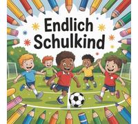 Endlich Schulkind - Gästebuch: Erinnerungsalbum für Jungen und Mädchen zur Einschulung | Deko und Andenken