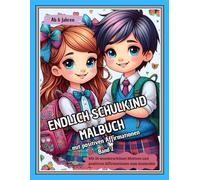 Endlich Schulkind Malbuch mit positiven Affirmationen, Band 2: Das inspirierende Malbuch zum Schulstart für Kinder ab 6 Jahren. Ein ideales Geschenk ... und 50 positiven Affirmationen zum Ausmalen.
