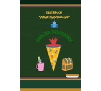 Endlich Schulkind - Mein Gästebuch zum Schulstart: Ein hochwertiges Hardcover-Ausfüllbuch für Gäste: Glückwünsche, Zeichnungen & Fotos zur Einschulung