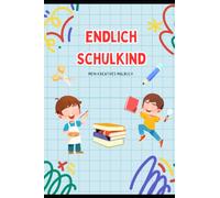 Endlich Schulkind!: Mein kreatives Malbuch für den Schulanfang
