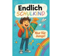 Endlich Schulkind Mutmachgeschichten zur Einschulung für Mädchen und Jungen: Das ideale Geschenk für die Schultüte, für den ersten Schultag das Buch für den Schulanfang
