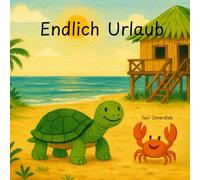 Endlich Urlaub! Eine tierisch tolle Reise: Eine Geschichte für kleine Abenteurer ab 3 - von einem Kind für Kinder erzählt