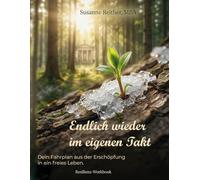 Endlich wieder im eigenen Takt: Dein Fahrplan aus der Erschöpfung in ein freies Leben. (Workbook)