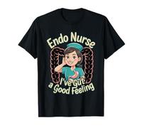Endo Nurse I've Gut A Good Feeling Digestive Health - Maglietta