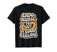 Endo Nurse I've Gut A Good Feeling Salute digestiva -- Maglietta