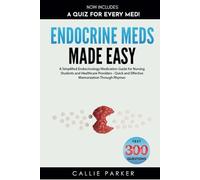 Endocrine Meds Made Easy: A Simplified Endocrinology Medication Guide for Nursing Students and Healthcare Providers - Quick and Effective Memorization Through Rhymes