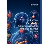 Endocrine Pathology: Clinical Disorders of the Endocrine System