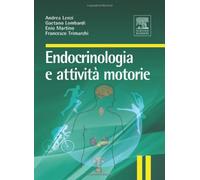 Endocrinologia e attività motorie - Lenzi Andrea, Lombardi Gaetano, Martin...