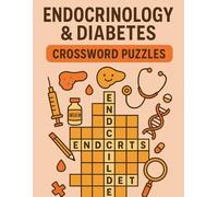 Endocrinology & Diabetes Crossword Puzzles for Health Learners: Fun & Educational Word Games to Master Hormones, Metabolism, and Clinical Concepts