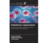 Endodoncia regenerativa: Un cambio de paradigma en el tratamiento de los dientes inmaduros con ápice abierto