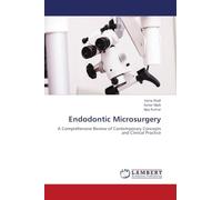 Endodontic Microsurgery: A Comprehensive Review of Contemporary Concepts and Clinical Practice