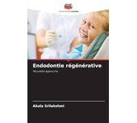Endodontie régénérative: Nouvelle approche