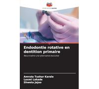 Endodontie rotative en dentition primaire: Reconnaître une alternative évolutive