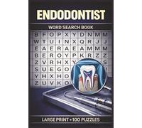 Endodontist Word Search Book: Large Print Puzzle Collection with 100 Puzzles and 2000 Unique Words on Root Canal Therapy, Endodontics, and Dental Pulp