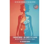 Endométriose: Un corps en flamme: Un livre choc du Dr Haddad