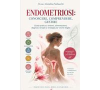 ENDOMETRIOSI: Conoscere, Comprendere, Gestire