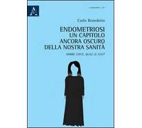Endometriosi. Un capitolo ancora oscuro della nostra sanità. Ombre certe. Quali le luci?