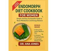 ENDOMORPH DIET COOKBOOK FOR WOMEN: Simple and Easy Sustainable Guide to Boost Metabolism and Energy Balance